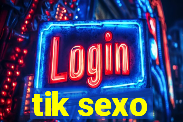 tik sexo